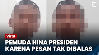Viral Seorang Pemuda Hina Presiden, Kesal karena Pesan DM Tak Dibalas Presiden