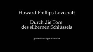 H. P. Lovecraft: Durch die Tore des silbernen Schlüssels [Hörbuch, deutsch]