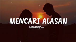 Download lagu MENCARI ALASAN | EXIST - lyrics & cover - by Raffa Affar mp3