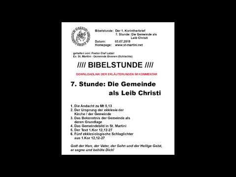 BIbelstunde vom 03.07.2019 - Der 1. Korintherbrief / 7. Stunde: Die Gemeinde als Leib Christi