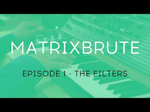 MatrixBrute Introduction Tutorial: Episode 1 - The Filters
