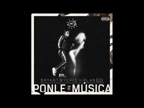 Bryant Myers Ft Plan B - Ponle Musica