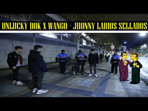 UNLUCKY DOK x WANGO - JOHNNY LABIOS SELLADOS