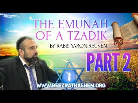 The Emunah of A Tzadik PART 2 - MUSSAR Pirkei Avot (126)