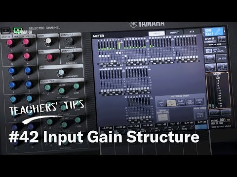 Teachers’ Tips #42 Input Gain Structure (CL/QL)