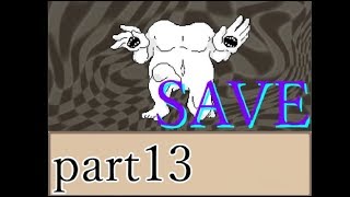 【雑談実況】「全ては生きるため」と、SAVE。　part13