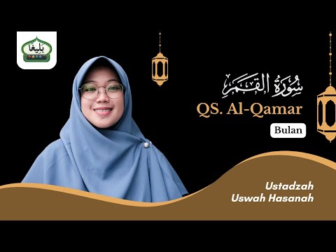 SURAH AL-QAMAR | USTADZAH USWAH HASANAH, Lc. | Edisi Praktek 5L Metode Baligho