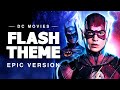 The Flash: Flashpoint Theme (At The Speed of Force x Batman 1989 Theme) | EPIC VERSION
