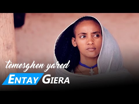 Temesghen Yared - Entay Giera (Official Trailer) | Eritrean Music 2019