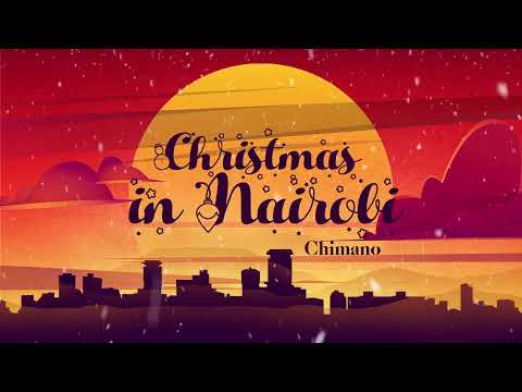 Chimano - Christmas In Nairobi (Official Audio)