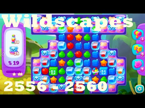 Wildscapes Level 2556 - 2560 HD Walkthrough | 3 - match game | gameplay | android | ios | pc | app
