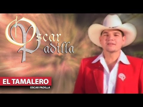 Oscar Padilla - El Tamalero