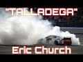 TALLADEGA - Eric Church (2019 NASCAR Fan Music Video)