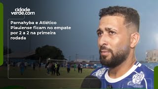 Parnahyba e Atlético Piauiense ficam no empate por 2 a 2 na primeira rodada