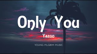 Yazoo - Only You (Lyrics)