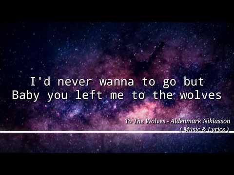 To The Wolves - Aldenmark Niklasson (LYRICS)
