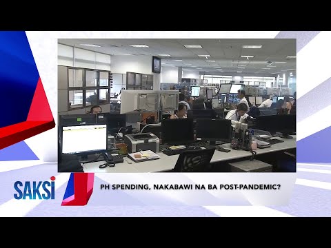 SAKSI RECAP: PH spending, nakabawi na ba post-pandemic? (Originally aired on April 25, 2024)