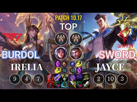 T1 Burdol Irelia vs GRF Sword Jayce Top - KR Patch 10.17