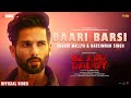 Baari Barsi Bloody Daddy Shahid Kapoor Shahid Mallya Latest Bollywood Songs 2024