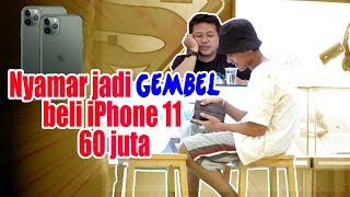 Download lagu NYAMAR JADI GEMBEL beli I PHONE 11 , 60 JUTA Cash!!! mp3 Download lagu NYAMAR JADI GEMBEL beli I PHONE 11 , 60 JUTA Cash!!! mp3