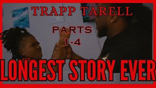 Trapp Tarell - The Longest Story Ever (Pt.1- Pt.4) (OFFICIAL VIDEO)