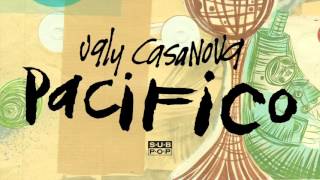 Ugly Casanova - Pacifico