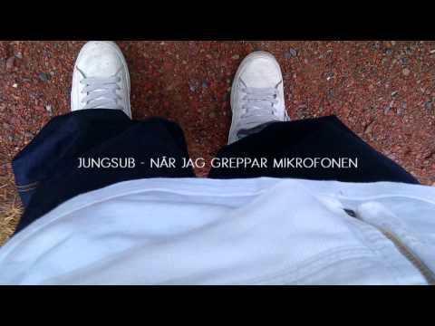 Jungsub - När jag greppar mikrofonen