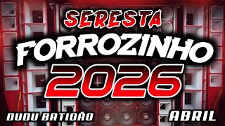 FORROZINHO 2026 SERESTA PAREDÃO 2026 MARÇO AS MELHORES #nordeste #piseiro #forrozin