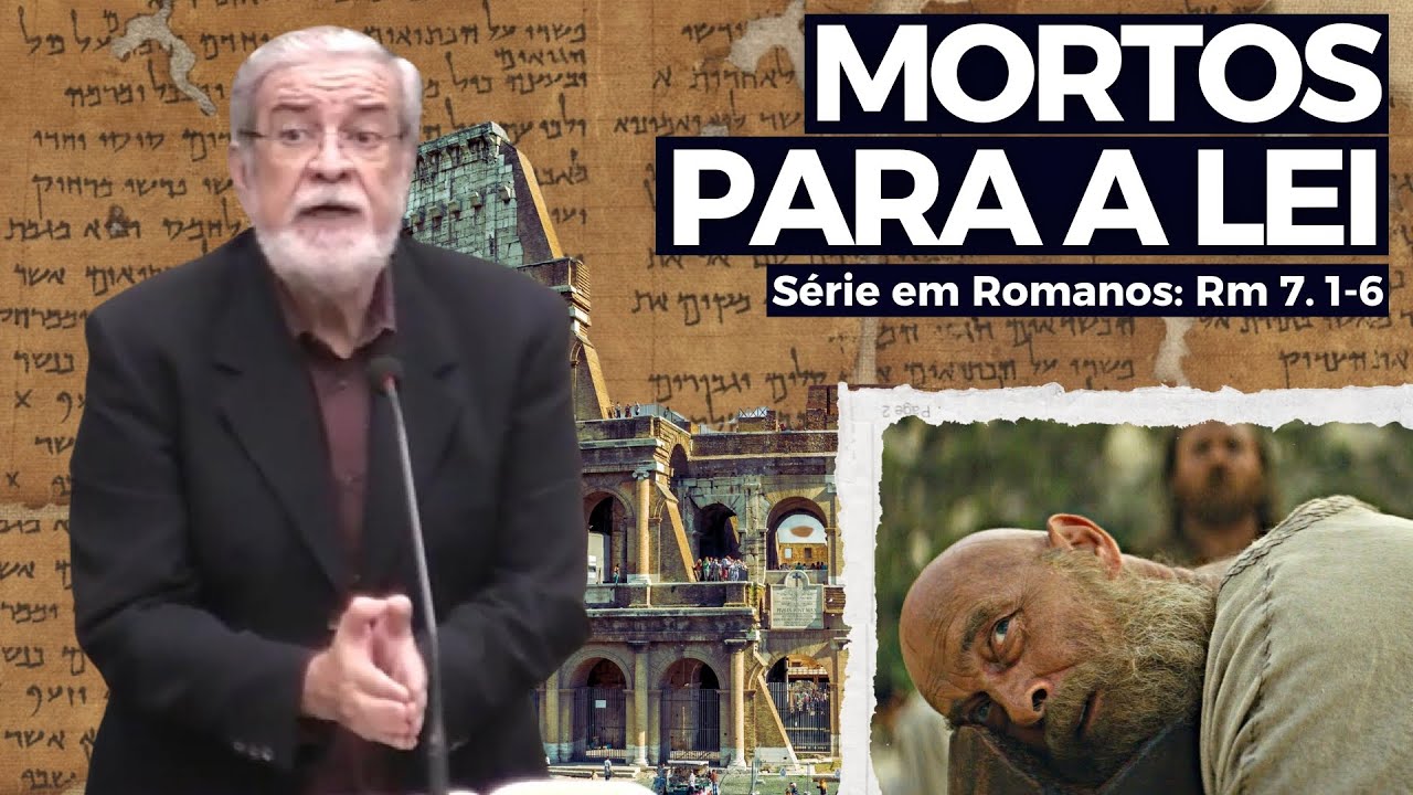 30. Mortos para a Lei (Rm 7. 1-6) | Augustus Nicodemus