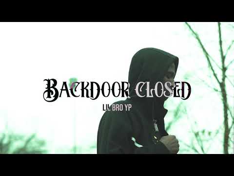 Lilbro YP - Backdoor Closed (Official Music Video) | DIR. 6ixTen Visuals {Prod. XannyPacquiao}