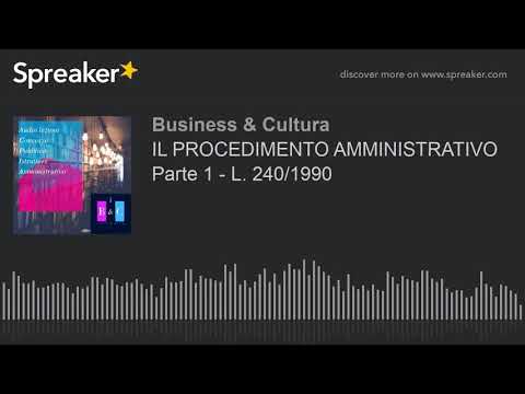 THE ADMINISTRATIVE PROCEDURE Part 1 - L. 241/1990 (Audio)