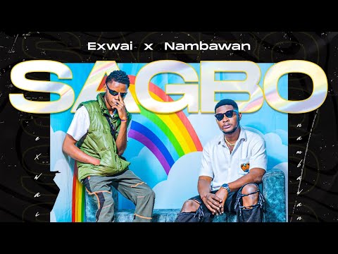 Exwai - Sagbo ft Nambawan