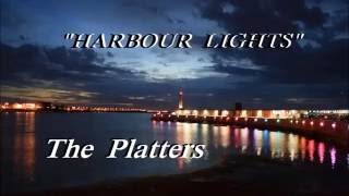 Harbour Lights. The Platters. Lyrics.