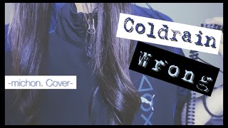 Wrong - coldrain【michon.cover】