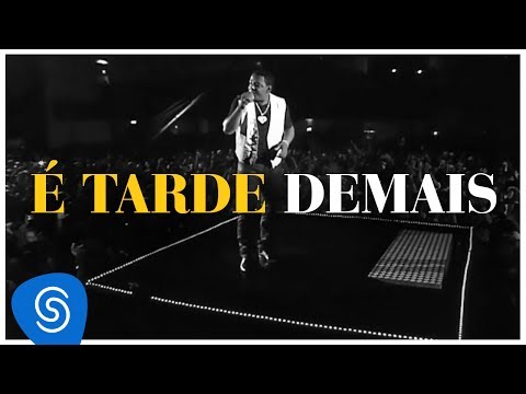 Raça Negra - É Tarde Demais (DVD Raça Negra & Amigos) [Video Oficial]