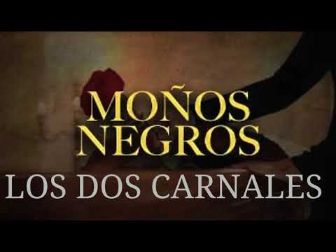 Moños Negros(Letra)-Los Dos Carnales