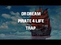 Dr Dream - Pirate 4 Life 