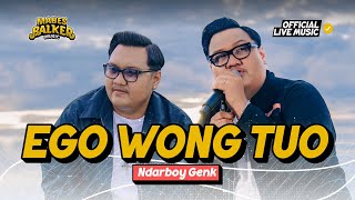 Download lagu EGO WONG TUO - NDARBOY GENK ( Live Music) mp3