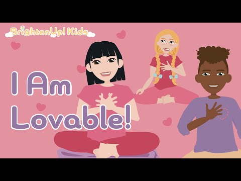 I Am Lovable! 4 Minute Self Love Positive Affirmations Meditation for Kids And Classrooms