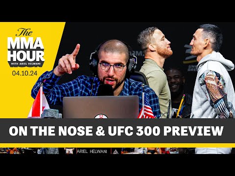 The MMA Hour: UFC 300 Preview and On The Nose | Apr 8, 2024