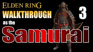 ELDEN RING Walkthrough Samurai Part 3 - Longer Ran