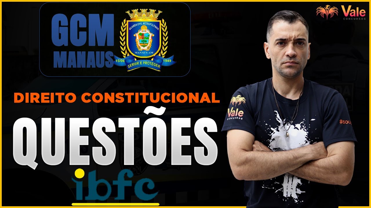 Questões IBFC - Direito Constitucional - GCM Manaus