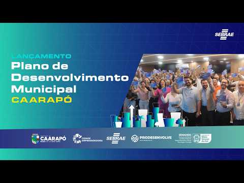 Lançamento do PLANO DE DESENVOLVIMENTO MUNICIPAL (PDM) em CAARAPÓ