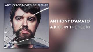 Anthony D'Amato - "A Kick In The Teeth" [Audio Only]