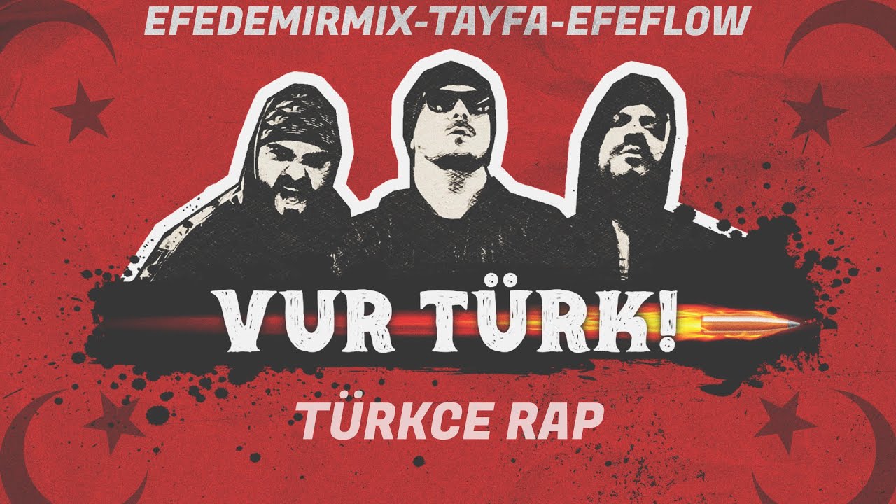 VUR TÜRK! - Türkçe Rap | EFE DEMİR MİX, TAYFA, EFEFLOW