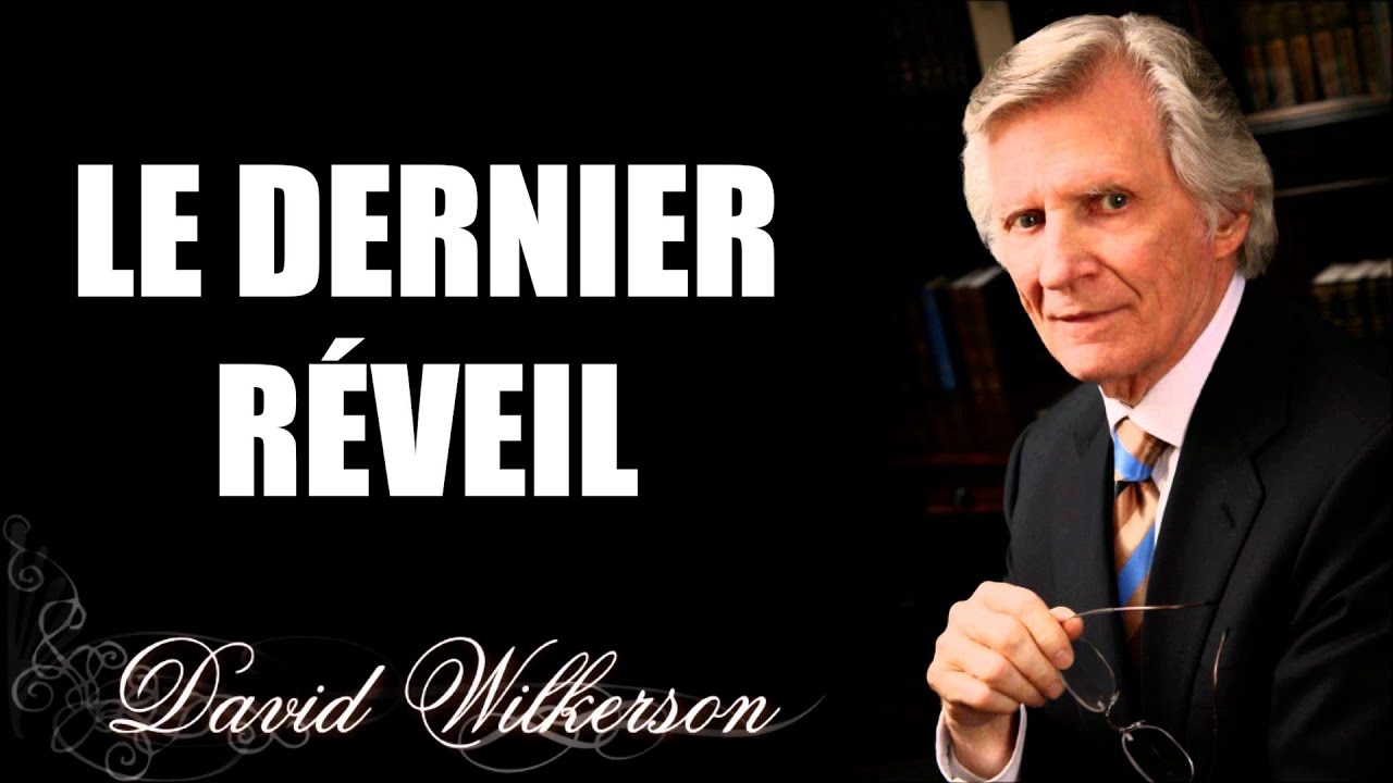 Le Dernier Réveil : Une Prophétie Puissante pour Notre Génération | David Wilkerson