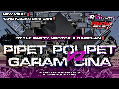 DJ PIPET POLIPET(GARAM CINA) V2 || STYLE PARTY NROTOK X GAMELAN | PL REVOLUTION X ADK PROJECT