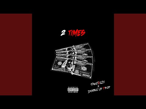 2 Times (feat. Double Up Prop)