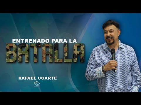 ENTRENADO  PARA LA BATALLA- RAFAEL UGARTE