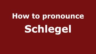How to pronounce Schlegel